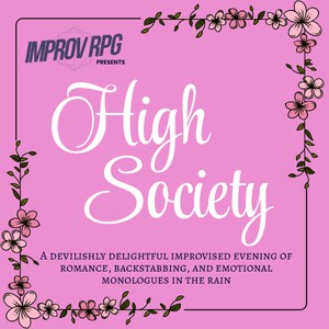 Improv RPG Presents: High Society