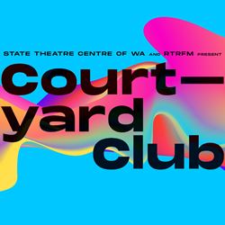 State Theatre Centre of WA and RTRFM presents the Courtyard Club 2021. Free, live, local music.